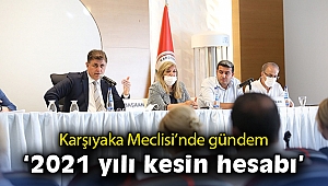 Karşıyaka Meclisi’nde gündem ‘2021 yılı kesin hesabı’