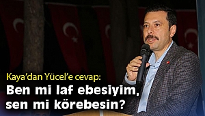Kaya’dan Yücel’e cevap: Ben mi laf ebesiyim, sen mi körebesin?