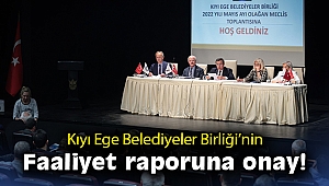 Kıyı Ege Belediyeler Birliği’nin faaliyet raporuna onay!