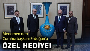 Menemen’den Cumhurbaşkanı Erdoğan’a özel hediye!