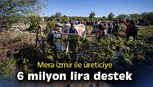 Mera İzmir ile üreticiye 6 milyon lira destek