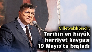 Milletvekili Sındır: Tarihin en büyük hürriyet kavgası 19 Mayıs 1919’da başladı