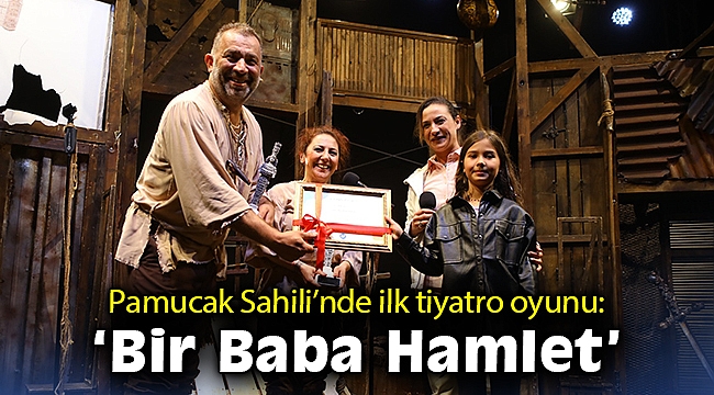 Pamucak Sahili'nde ilk tiyatro oyunu: Bir Baba Hamlet