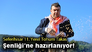 Seferihisar 11. Yerel Tohum Takas Şenliği'ne hazırlanıyor!