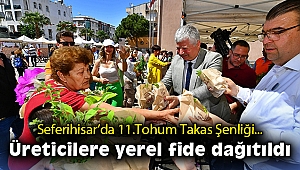Seferihisar’da 11.Tohum Takas Şenliği… Üreticilere yerel fide dağıtıldı