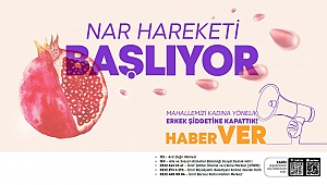 Şiddete karşı NAR mahalle buluşmaları başlıyor