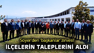 Soyer’den ‘başkanlar’ zirvesi! İlçelerin taleplerini aldı