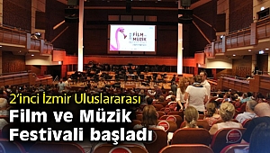 2’inci İzmir Uluslararası Film ve Müzik Festivali başladı