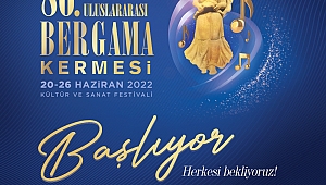 86. Uluslararası Bergama Kermes Festivali başlıyor