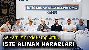 AK Parti İzmir’de kamp bitti! İşte Alınan kararları Sürekli açıkladı