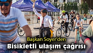 Başkan Soyer’den bisikletli ulaşım çağrısı