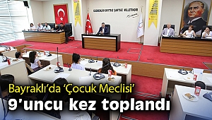 Bayraklı’da ‘Çocuk Meclisi’ 9’uncu kez toplandı