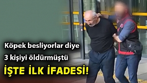 İzmir Bayraklı'da 3 kişiyi öldürmüştü... Zanlının ilk ifadesi ortaya çıktı