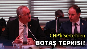 CHP’li Sertel’den BOTAŞ tepkisi