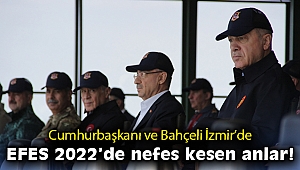 Erdoğan ve Bahçeli Efes-2022'yi takip ediyor