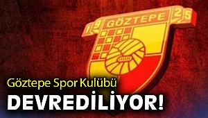 Göztepe Spor Kulübü devrediliyor