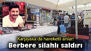 İzmir'de berbere silahlı saldırı: 1 ölü, 1 yaralı