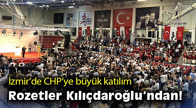 İzmir'de CHP'ye büyük katılım: Rozetler Kılıçdaroğlu'ndan!