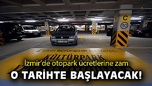 İzmir'de otopark ücretlerine zam! O tarihte başlayacak!