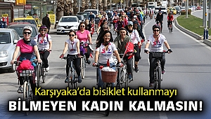Karşıyaka’da bisiklet kullanmayı bilmeyen kadın kalmasın!