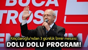 Kılıçdaroğlu'ndan 3 günlük İzmir mesaisi: Dolu dolu program!