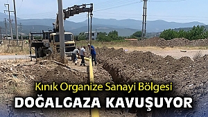 Kınık Organize Sanayi Bölgesi doğalgaza kavuşuyor