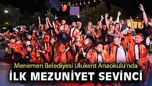 Menemen Belediyesi Ulukent Anaokulu’nda ilk mezuniyet sevinci