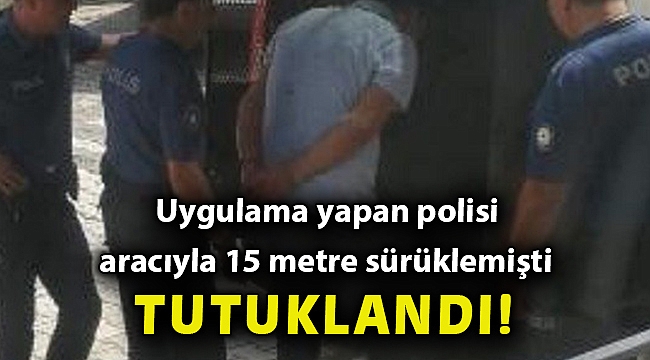 Menemen'de uygulamadan kaçarken polisi aracıyla yaralayan sürücü tutuklandı