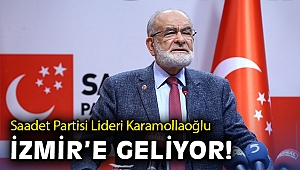 Saadet Partisi Lideri Karamollaoğlu İzmir’e geliyor