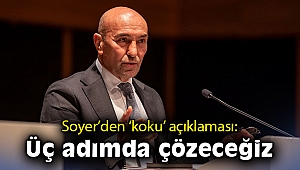Soyer’den ‘koku’ açıklaması: Üç adımda çözeceğiz