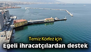 Temiz Körfez için Egeli ihracatçılardan destek