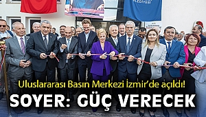 Uluslararası Basın Merkezi İzmir'de açıldı!