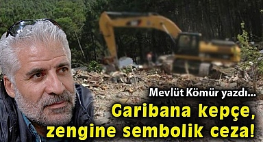 Garibana kepçe, zengine sembolik ceza!