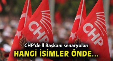 CHP'de İl Başkanı kulisleri... Hangi isimler ön plana çıkıyor?