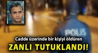 İzmir'de cadde üzerinde bir kişiyi öldüren zanlı tutuklandı