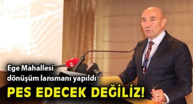 İzmir'de dönüşüm başlıyor... Soyer: Kolay değil ama pes edecek değiliz