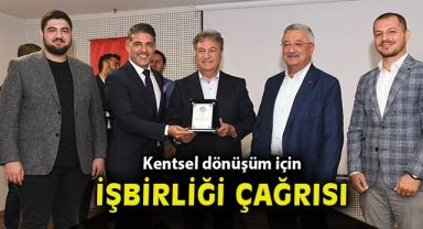 Kentsel dönüşüm için işbirliği önemli