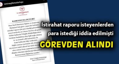 İzmir’de istirahat raporu için para istediği ileri sürülen doktor açığa alındı