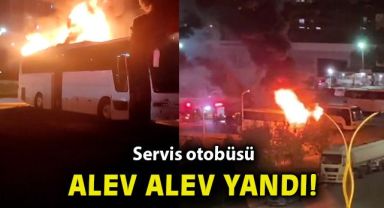 İzmir'de servis otobüsü alev alev yandı