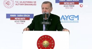 Pendik- Sabiha Gökçen Metrosu açılıyor! Cumhurbaşkanı Erdoğan'dan önemli açıklamalar