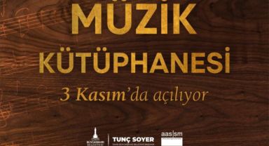 AASSM Müzik Kütüphanesi yarın açılıyor
