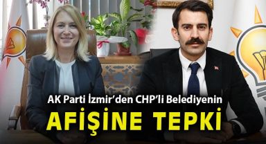 AK Parti İzmir’den CHP’li Belediyenin afişine tepki