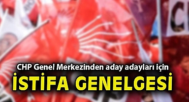CHP'den beklenen istifa genelgesi