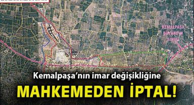 Kemalpaşa Ören imar planlarına mahkemeden iptal kararı