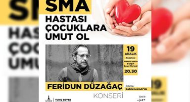 SMA hastalarının tedavilerine destek için Feridun Düzağaç konser verecek