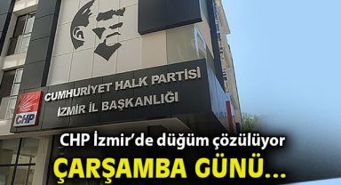 CHP İzmir İl Başkanı Çarşamba günü belli oluyor