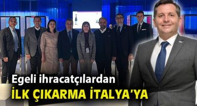 Egeli İhracatçılar 2023 yılının ilk çıkarmasını İtalya’ya yaptı