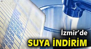 İzmir'de suya indirim geliyor!