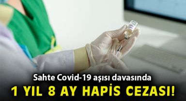 Sahte Covid-19 aşısı davasında 241 yıl hapis istenen hemşireye toplamda 1 yıl 8 ay hapis cezası