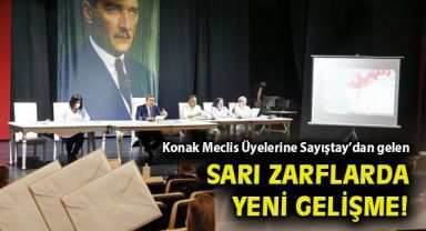 Konak meclisine Sayıştay'dan gelen 'sarı zarflar'a ilişkin yeni gelişme!